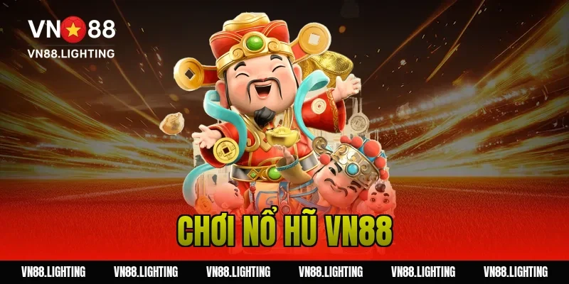 chơi nổ hũ VN88