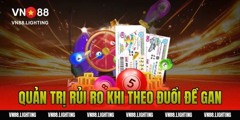 Đề gan - Bật mí bí kíp soi cầu lô gan tiềm năng từ A-Z 6 Quản trị rủi ro khi theo đuổi đề gan